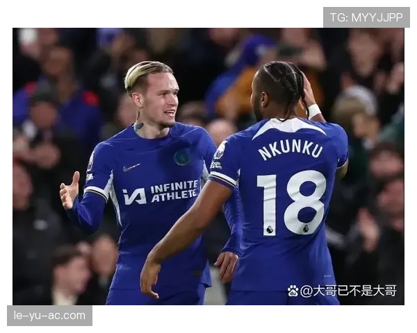 切尔西强势开局重塑辉煌，新赛季表现惊艳引期待