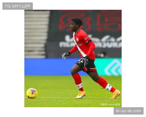 南安普顿锋线近期表现稳健，进攻端持续提升